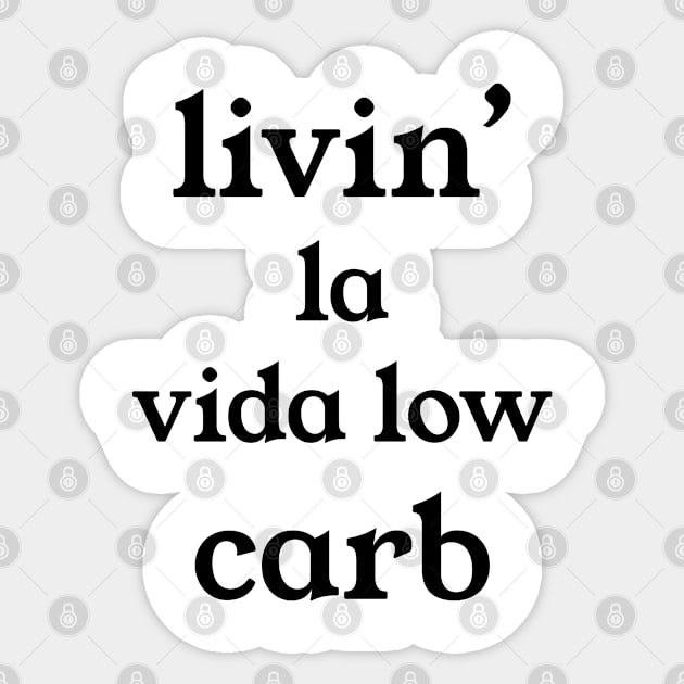 Livin la vida Low Carb Sticker by kuallidesigns